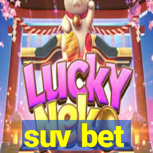 suv bet